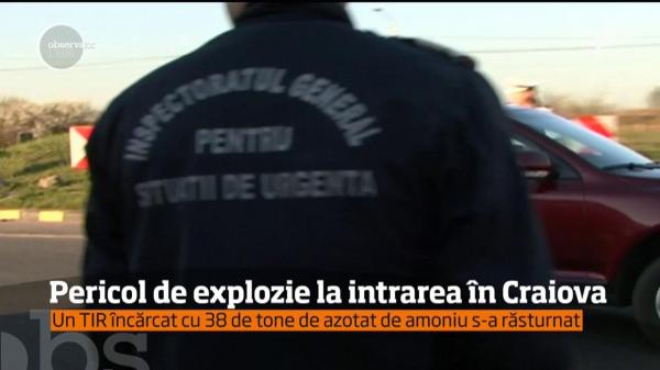 Pericol de EXPLOZIE, la Craiova! Un TIR cu azotat de amoniu s-a răsturnat pe centura oraşului