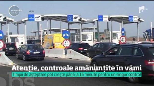 Atenţie, veţi sta mai mult la vamă, poliţia de frontieră face controale amănunţite!