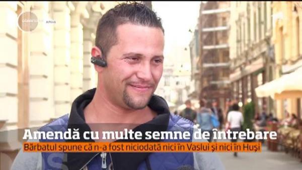 Amendă cu multe semne de întrebare. Nu a fost niciodată în Vaslui şi totuşi a fost sancționat acolo!