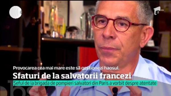 EXEMPLUL FRANCEZ! Şeful pompierilor din Hexagon a vorbit despre atentatele din ţara sa şi cum au reacţionat autorităţile