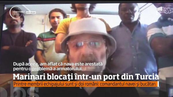 MĂRTURIA CUTREMURĂTOARE a marinarilor români blocaţi pe o navă arestată, de peste două luni, în Turcia,