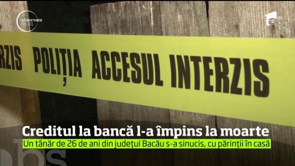 Durere fără margine la Bacău! Un tânăr şi-a pus capăt zilelor din cauza datoriilor la bancă