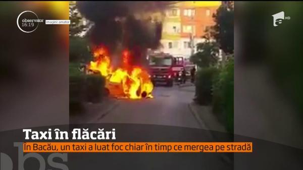 Momente de panică pe o stradă din Bacău, unde un taxi a fost mistuit de flăcări!