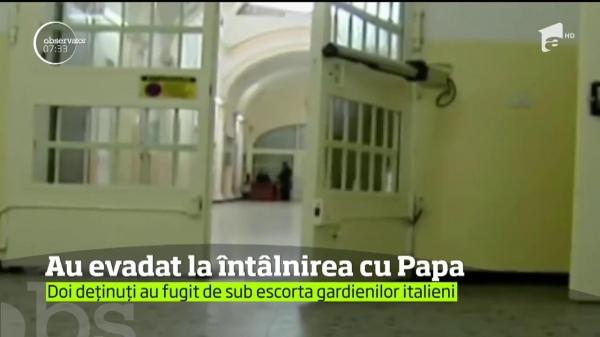 Doi deţinuţi au evadat la întâlnirea cu Papa!