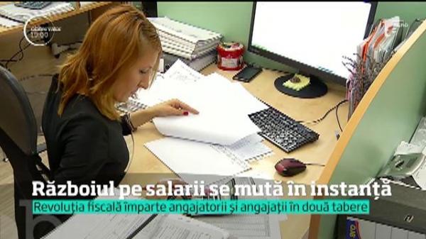 Revoluţia fiscală poate muta războiul pentru salarii în instanţă! Analiştii anunţă un val de zeci de mii de procese