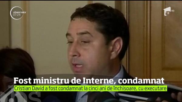 Fostul ministru de Interne, Cristian David, condamnat la 5 ani de închisoare cu executare de magistraţii Curţii Supreme
