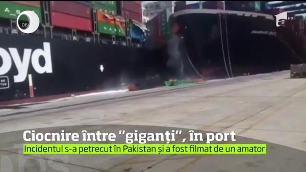 Ciocnire între nave gigant într-un port din Pakistan. Imaginile surprinse de un martor