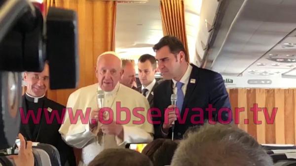 Mesajul Papei Francisc către jurnaliştii care l-au însoţit în avion: 'Vremea nu va fi de partea noastră'
