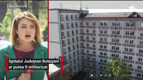 Spitalul Județean Botoșani ar putea fi militarizat