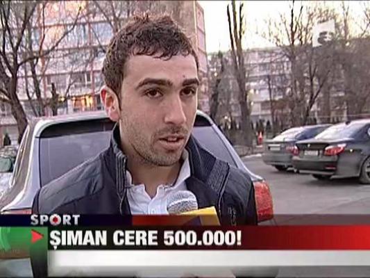 Siman vrea 500.000 de euro pe Varga si Balan