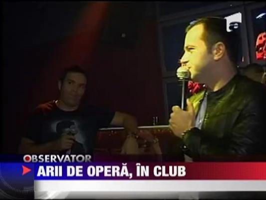 Arii de opera, in club