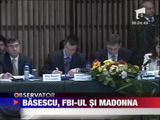 Basescu, FBI-ul si Madonna