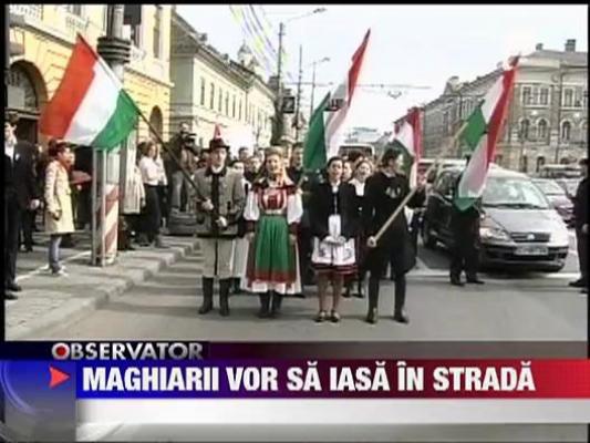 Maghiarii vor sa iasa in strada