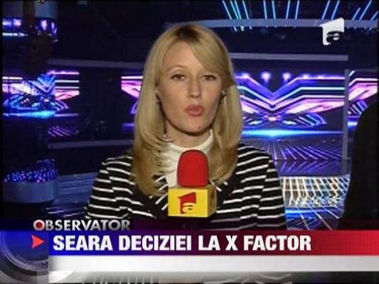 Seara deciziei la X Factor