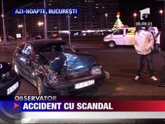 Accident cu scandal in Bucuresti