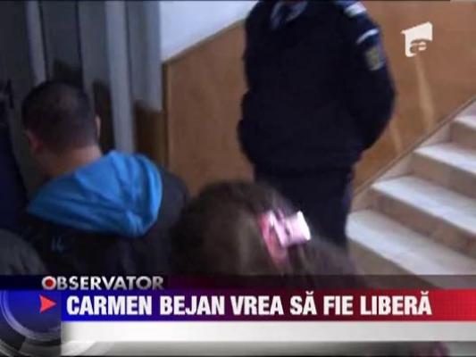 Carmen Bejan vrea sa fie libera