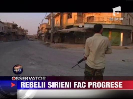Rebelii sirieni fac progrese