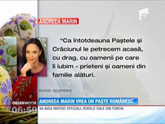 Andreea Marin vrea un Paşte românesc, în Turcia