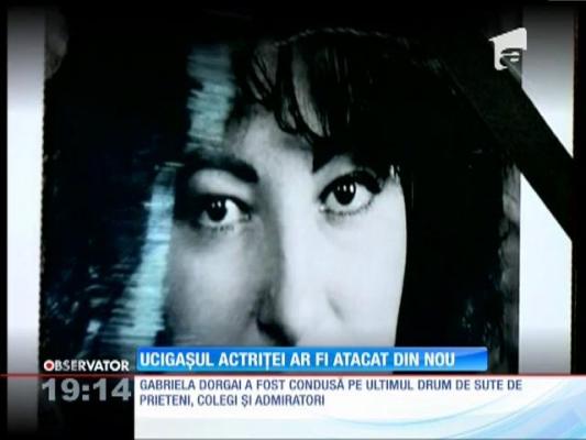 Ucigaşul actriţei Gabriela Dorgai ar fi atacat din nou