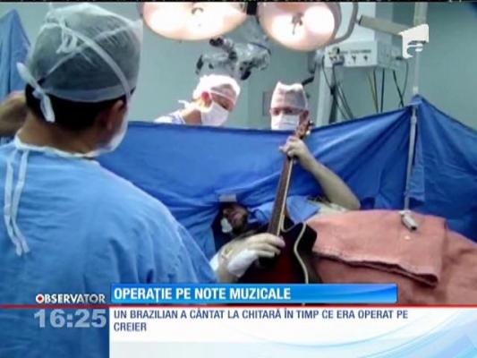 Un brazilian a cântat la chitară în timp ce era operat pe creier