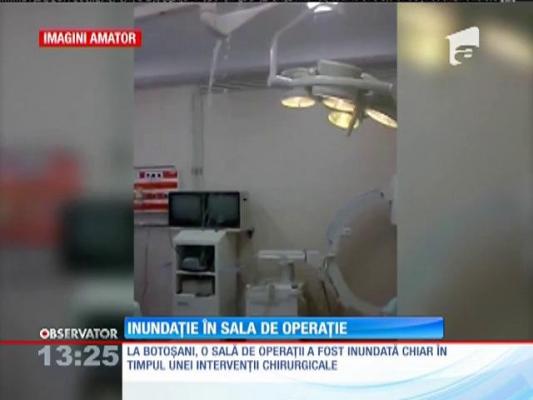 Imagini incredibile! La Botoşani, o sală de operaţii a fost inundată chiar în timpul unei intervenţii chirurgicale