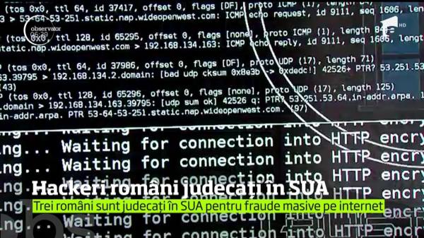 Trei români sunt acuzaţi în SUA de fraudă cibernetică. Prejudiciul se ridică la 4 milioane de dolari