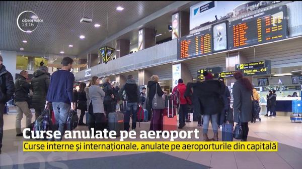 Cursele interne și internationale, anulate pe aeroporturile din Capitală