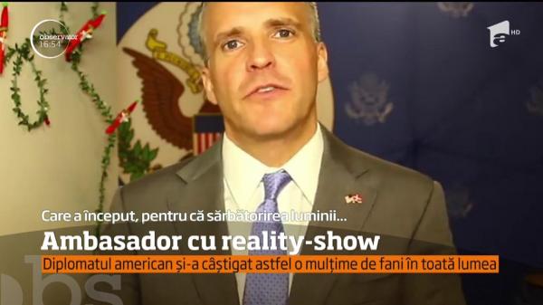 Ambasadorul care are propriul său reality show