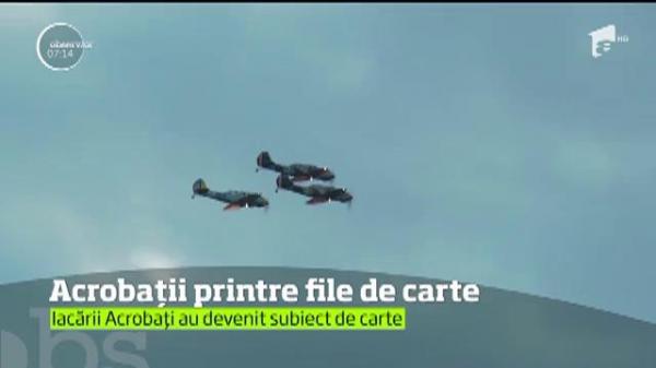 Iacării Acrobați, piloţii care ţin românii cu ochii aţintiţi pe cer, au devenit subiect de carte